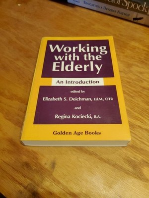 Working with the Elderly: An Introduction by Deichman, Kociecki 1989 PB