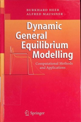 Dynamic general equilibrium modelling : computational methods and applications ;