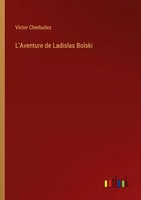 L'aventure De Ladislas Bolski Victor Cherbuliez Taschenbuch FranzöSisch 2022