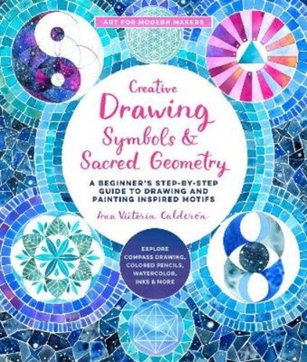 Ana Victoria Calderó Creative Drawing: Symbols and Sacred Geometr (Taschenbuch)
