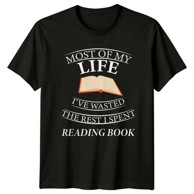 Most Of My Life Ive Wasted T-Shirt Buchliebhaber Lesen