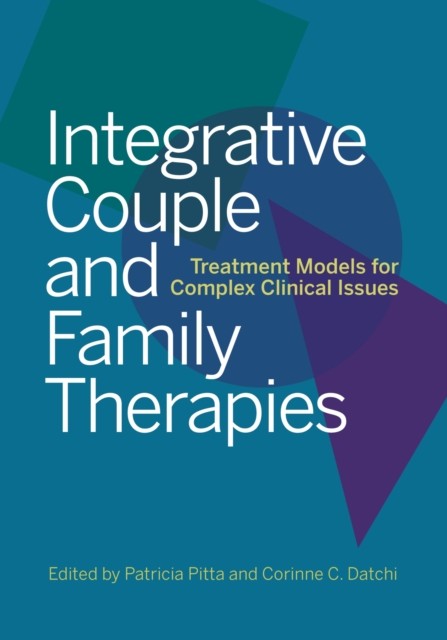 Integrative Couple and Family Therapies : Treatment Models for Complex ... - Image 3