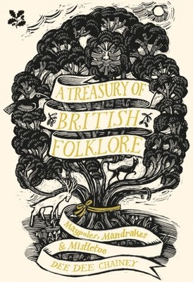 A Treasury of British Folklore by Dee Dee Chainey (Hardback Book)