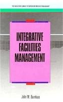 Integrative Facilites Management (Irwin/APICS Library of Integrated Resource...