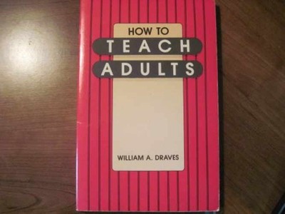 How to Teach Adults - Paperback, by Draves William A. - Acceptable r