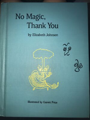 1st Edition 1964 No Magic, Thank You by Elizabeth Johnson Hardcover Near Mint