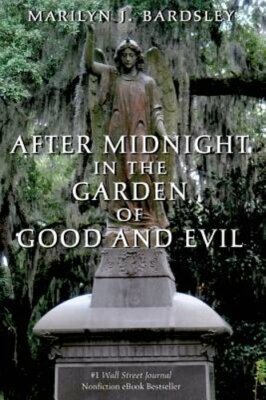 After Midnight in the Garden of Good and Evil by Marilyn J Bardsley: New