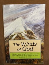 The Winds of God - Ethel E. Goss 1985 - 285 pages - Early Pentecostal History