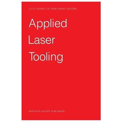 Applied Laser Tooling, Paperback by Soares, Olivério D. D. (EDT); Perez-Amor,...