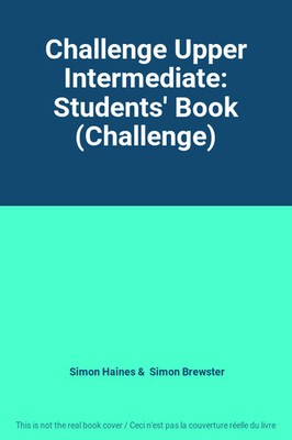 Challenge Upper Intermediate: Students' Book (Challenge), Simon Haines et  