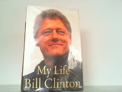Bill Clinton - My life. Clinton, Bill President:
