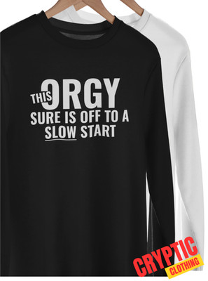 This Orgy Sure is Off to a Slow Start Funny Inappropriate T-SHIRT Swinger Party