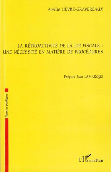 AméLie Lievre-Gravereaux | La RéTroactivité De La Loi Fiscale | Taschenbuch-image