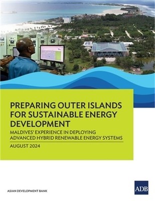 Preparing Outer Islands for Sustainable Energy Development: Maldives' Experience