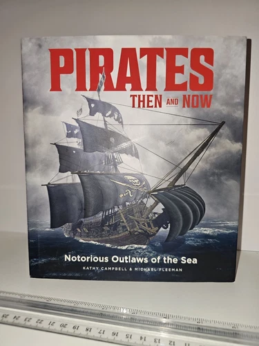 Pirates Then And Now : Notorious Outlaws Of The Sea Hardcover History Suspense 