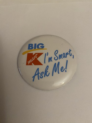 #ad #ad Big K Mart I’m Smart Ask Me Pin Back Button P145 $13.00