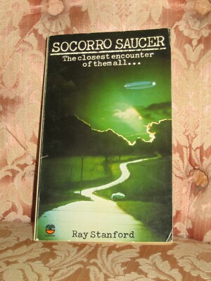 洋書 Socorro Saucer by Ray Stanford Socorro Saucer: The Closest Encounter of Them All - Stanford