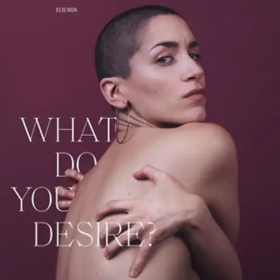 Elis Noa - What do you desire ? (Digipak)