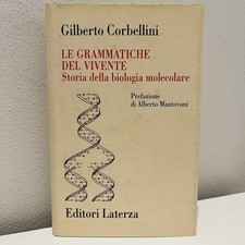 Corbellini - Le grammatiche del vivente: storia biologia molecolare - Laterza