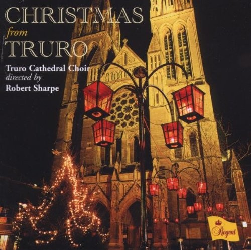 REGCD281 Truro Cathedral Choir Directed By Robert Sharpe Christmas From Truro CD