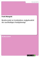 BiodiversitäT In GroßStäDten. Aufgabenfeld Der Nachhaltigen Stadtplanung? Buch