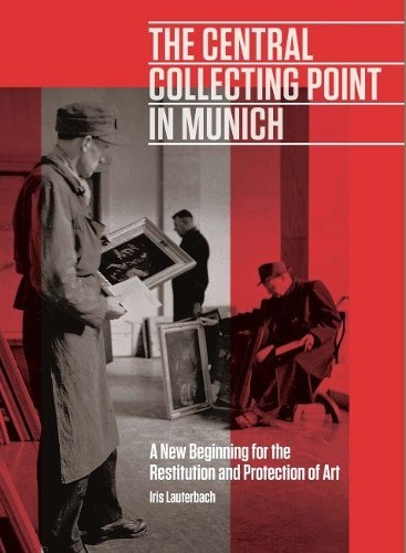 Iris Lauterbach The Central Collecting Point in Munich - A Ne (Copertina rigida)