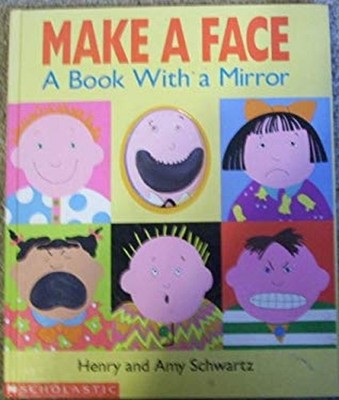 Make a Face : A Book with a Mirror Paperback Henry, Schwartz, Amy