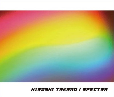 Takano Hiroshi Spectra -30Th All Time & Collaboration Best- (CD) (UK IMPORT)