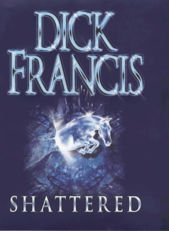 Shattered by Francis, Dick Hardback Book The Fast Free Shipping - Picture 1 of 2