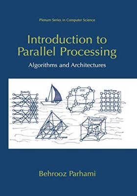 Introduction to Parallel Processing : Algorithms and Architectures             