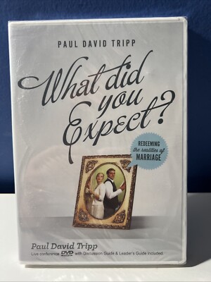 What Did You Expect? (Redesign): Redeeming the Realities of Marriage by Tripp