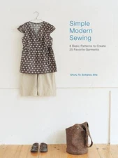 Interweave Press Simple Modern Sewing: 8 Basic Patterns to Create 25 Favorite Ga
