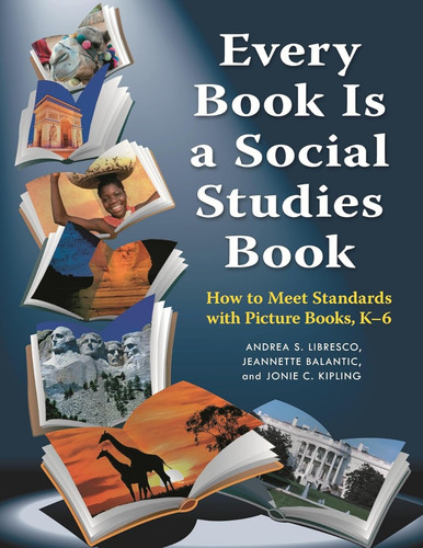 Every Book Is a Social Studies Book: How to Meet Standards with Picture Books... - Picture 1 of 1