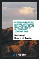 National Board Of Trade | Proceedings Of The Annual Meeting Of The National...
