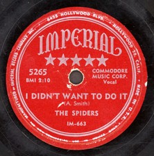 THE SPIDERS I Didn't Want To Do It / You're The One R B Doo Wop Imperial 5265 78
