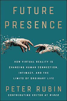 Future Presence: How Virtual Reality Is Changing Hu... | Buch | Zustand sehr gut