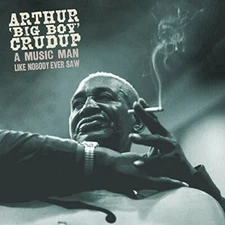 Music Man like Nobody Ever Saw by Crudup, Arthur BigBoy (CD, 2016)