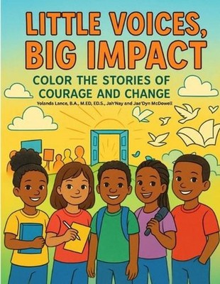 Little Voices, Big Impact: Color the Stories of Courage and Change by Yolanda La