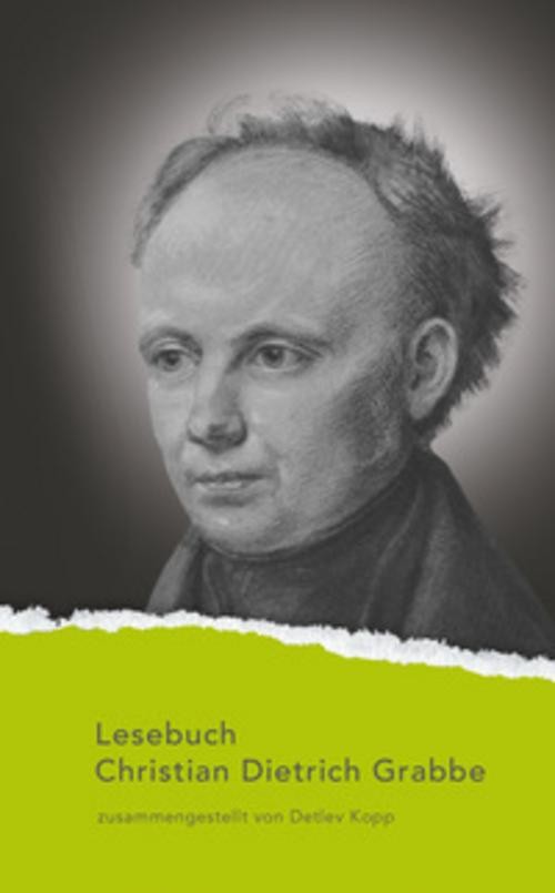 Lesebuch Christian Dietrich Grabbe Christian Dietrich Grabbe