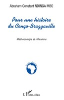 Pour Une Histoire Du Congo-Brazzaville Mythodologie Et RéFlexions Ndinga-Mbo
