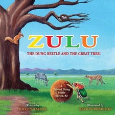 Zulu The Dung Beetle and The Great Tree: A Tale of Dung Beetle Series. #2 by Joy