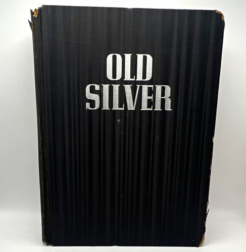 Book of Old Silver Seymour B Wyler Crown Publishers 1937 2nd Ed Antique