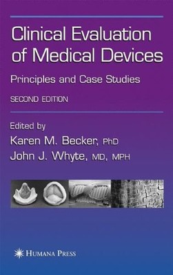 CLINICAL EVALUATION OF MEDICAL DEVICES: PRINCIPLES AND By Karen M. Becker & John