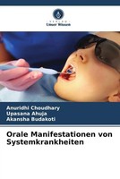 Anuridhi Choudhary (U. A.) | Orale Manifestationen Von Systemkrankheiten | Buch