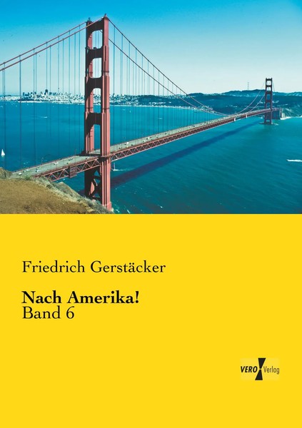 Friedrich GerstäCker | Nach Amerika! | Taschenbuch | Deutsch (2019) | Band 6-image