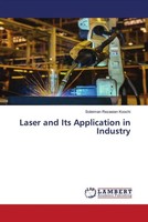 Soleiman Rezaeian Koochi | Laser And Its Application In Industry | Taschenbuch