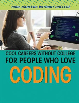 Cool Careers Without College for People Who Love Coding by Powell, Asher