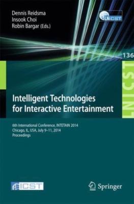 Intelligent Technologies for Interactive Entertainment : 6th International Co...