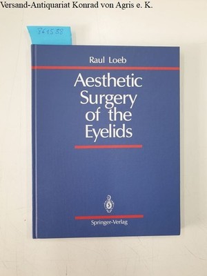 Aesthetic Surgery of the Eyelids Loeb, Raul: