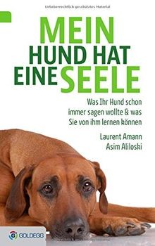 Mein Hund hat eine Seele: Was Ihr Hund schon immer sagen... | Buch | Zustand gut